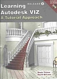 Learning Autodesk Viz R4: A Tutorial Approach (Paperback, Teacher)