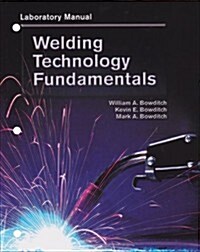 Welding Technology Fundamentals: Laboratory Manual (Paperback, 3)