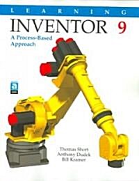 Learning Inventor 9: A Process-Based Approach (Hardcover)