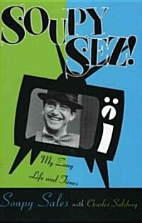 Soupy Sez!: My Zany Life and Times (Paperback)