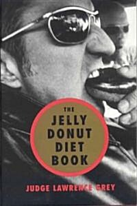 The Jelly Donut Diet Book (Hardcover)