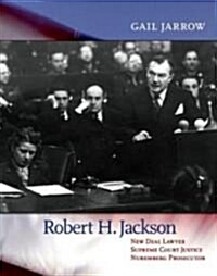 Robert H. Jackson: New Deal Lawyer, Supreme Court Justice, Nuremberg Prosecutor (Hardcover)