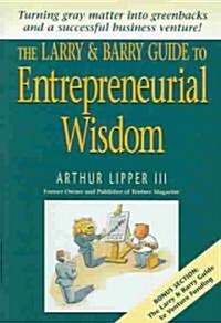 The Larry & Barry Guide to Entrepreneurial Wisdom (Paperback)