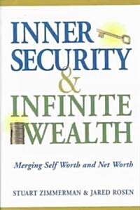 Inner Security & Infinite Wealth: Merging Self Worth and Net Worth (Hardcover)