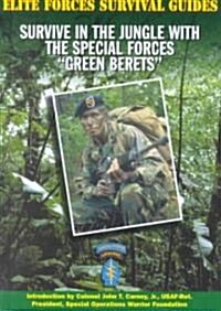 Survive in the Jungle with the Special Forces Green Berets (Library Binding)