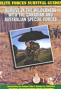 Survive in the Wilderness with the Canadian and Australian Special Forces (Hardcover)