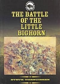 The Battle of the Little Bighorn (Library Binding)