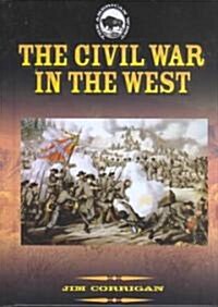 The Civil War in the West (Library Binding)