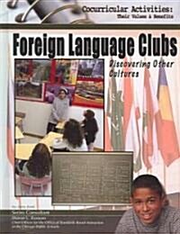 Foreign Language Clubs: Discovering Other Cultures (Library Binding)