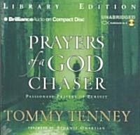 Prayers of a God Chaser: Passionate Prayers of Pursuit (Audio CD, Library)