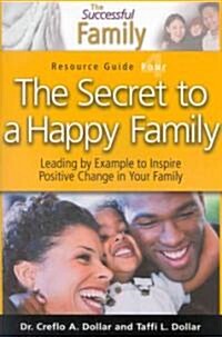 The Secret to a Healthy Family Resource Guide 4 (Paperback)