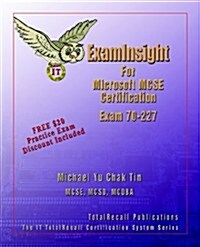 Examinsight for MCP / MCSE Certification: Microsoft Internet Security and Acceleration (ISA) Server 2000, Enterprise Edition Exam 70-227 (Paperback)