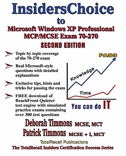 Insiderschoice to MCP / MCSE Certification: Installing, Configuring, and Administering Microsoft Windows XP Professional Exam 70-270 (with BFQ Downloa (Paperback)