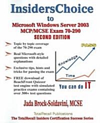 Insiderschoice to MCP/MCSE Exam 70-290 Windows Server 2003 Certification: Managing and Maintaining a Microsoft Windows Server 2003 Environment (Paperback)