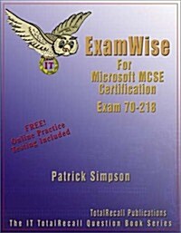 Examwise for MCP / MCSE 70-218 Certification: Managing a Microsoft Windows? 2000 Network Environment Exam 70-218 (with Online Exam) (Paperback)