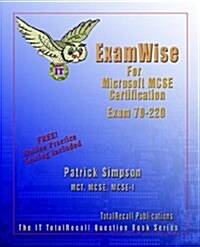 Examwise for MCP/MCSE Certification: Security for a Microsoft Windows 2000 Network Exam 70-220 with BFQ Online Exam (Paperback)