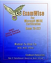 Examwise for MCP/MCSE Certification: Microsoft Internet Security and Acceleration (ISA) Server 2000, Enterprise Edition Exam 70-227 (with BFQ Online E (Paperback)