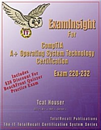 Examinsight for Comptia A+ Operating System Technology Exam 220-232 (Paperback)