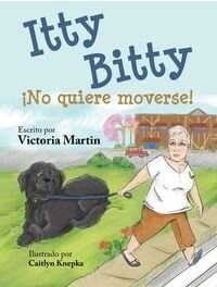 Itty Bitty No Quiere Moverse! (Paperback)