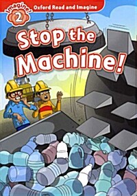 [중고] Oxford Read and Imagine: Level 2:: Stop The Machine! (Paperback)