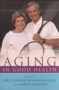 Aging in Good Health (Paperback)