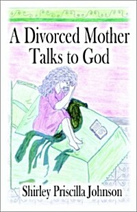 A Divorced Mother Talks to God (Paperback)