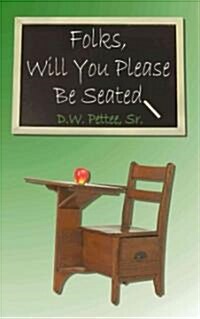Folks Will You Please Be Seated (Paperback)
