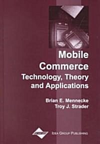 Mobile Commerce: Technology, Theory, and Applications (Hardcover)