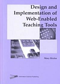 Design and Implementation of Web-Enabled Teaching Tools (Hardcover)