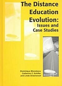 The Distance Education Evolution: Issues and Case Studies (Hardcover)