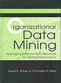 Organizational Data Mining: Leveraging Enterprise Data Resources for Optimal Performance (Hardcover)