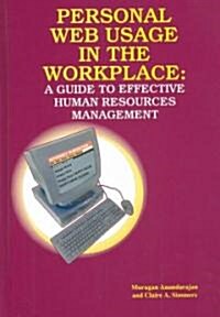Personal Web Usage in the Workplace: A Guide to Effective Human Resources Management (Hardcover)