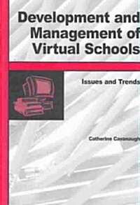 Development and Management of Virtual Schools: Issues and Trends (Hardcover)