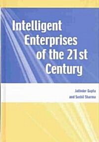 Intelligent Enterprises of the 21st Century (Hardcover)