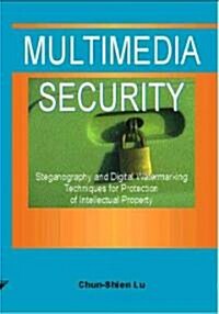 Multimedia Security: Steganography and Digital Watermarking Techniques for Protection of Intellectual Property (Hardcover)