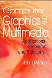 Computer Graphics and Multimedia: Applications, Problems and Solutions (Hardcover)