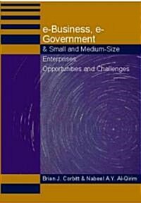 E-Business, E-Government & Small and Medium-Size Enterprises: Opportunities and Challenges (Hardcover)