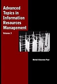 Advanced Topics in Information Resources Management, Volume 3 (Hardcover)