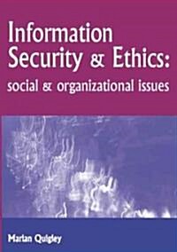 Information Security and Ethics: Social and Organizational Issues (Hardcover)