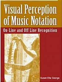 Visual Perception of Music Notation: On-Line and Off Line Recognition (Hardcover)