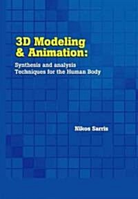 3D Modeling and Animation: Synthesis and Analysis Techniques for the Human Body (Hardcover)