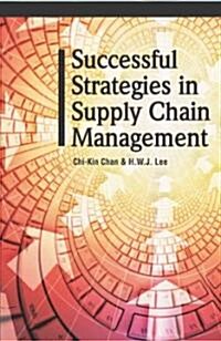 Successful Strategies in Supply Chain Management (Hardcover)