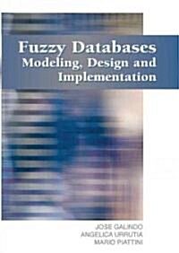 Fuzzy Databases: Modeling, Design and Implementation (Hardcover)