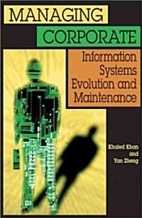 Managing Corporate Information Systems Evolution and Maintenance (Hardcover)