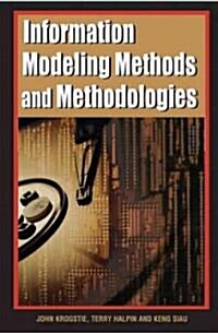 Information Modeling Methods and Methodologies (Adv. Topics of Database Research) (Hardcover)