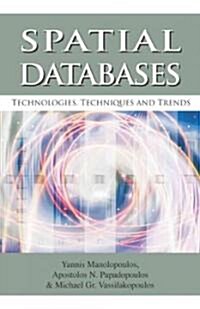 Spatial Databases: Technologies, Techniques and Trends (Hardcover)