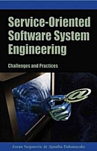 Service-Oriented Software System Engineering: Challenges and Practices (Hardcover)