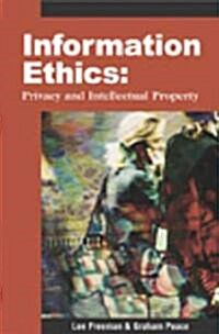 Information Ethics: Privacy and Intellectual Property (Hardcover)