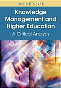 Knowledge Management and Higher Education: A Critical Analysis (Hardcover)