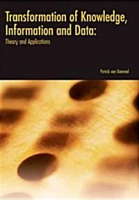 Transformation of Knowledge, Information and Data: Theory and Applications (Hardcover)